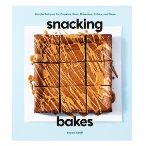 Snacking Bakes by Yossy Arefi